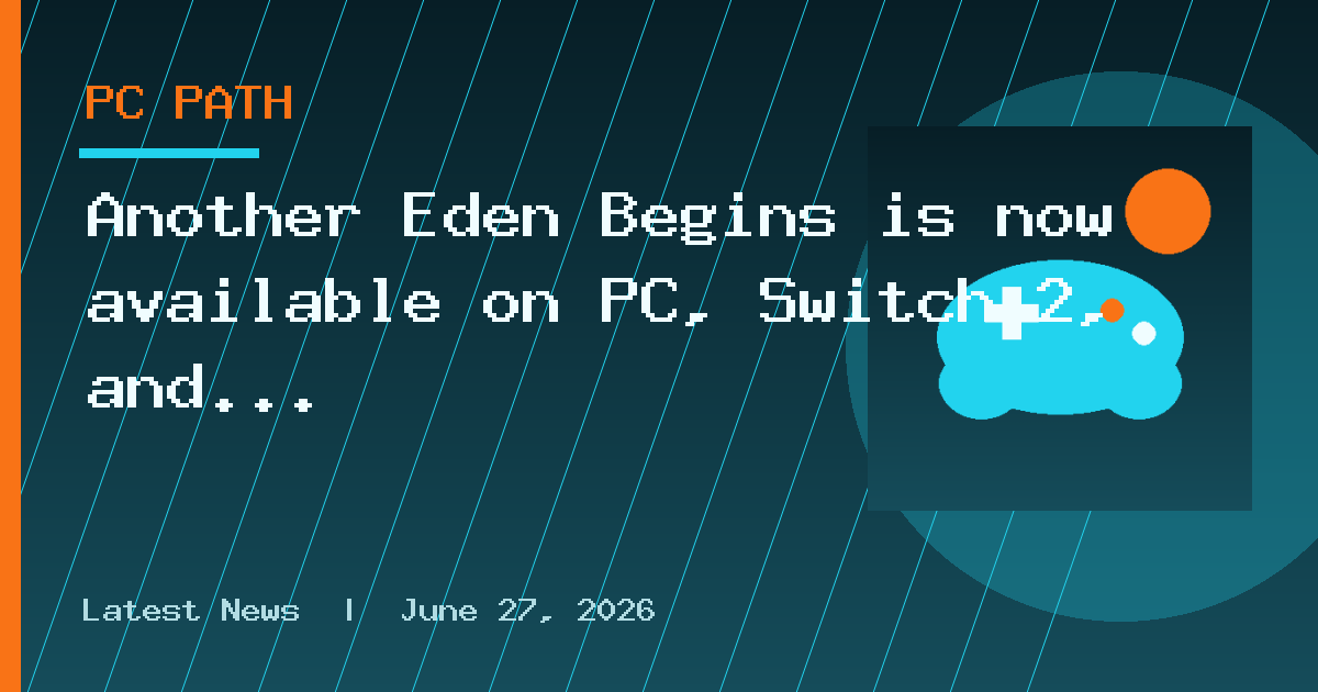 Another Eden Begins is now available on PC, Switch 2, and Switch
