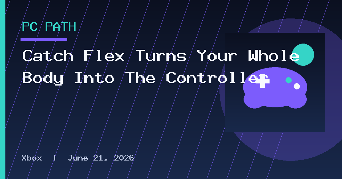 Catch Flex Turns Your Whole Body Into The Controller