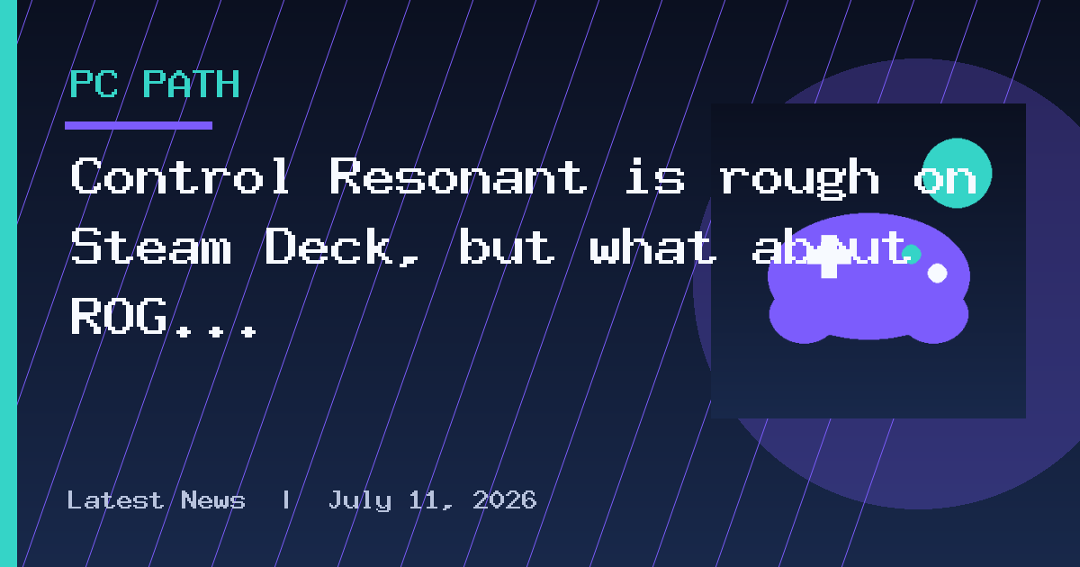 Control Resonant is rough on Steam Deck, but what about ROG Ally?
