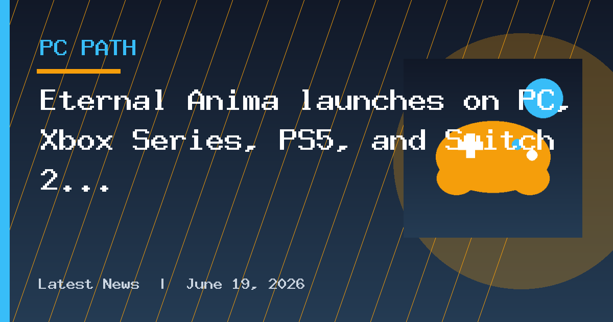 Eternal Anima launches on PC, Xbox Series, PS5, and Switch 2 on March 4