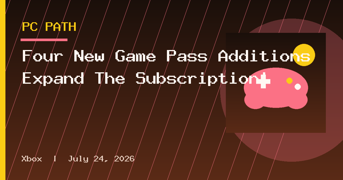Four New Game Pass Additions Expand The Subscription!