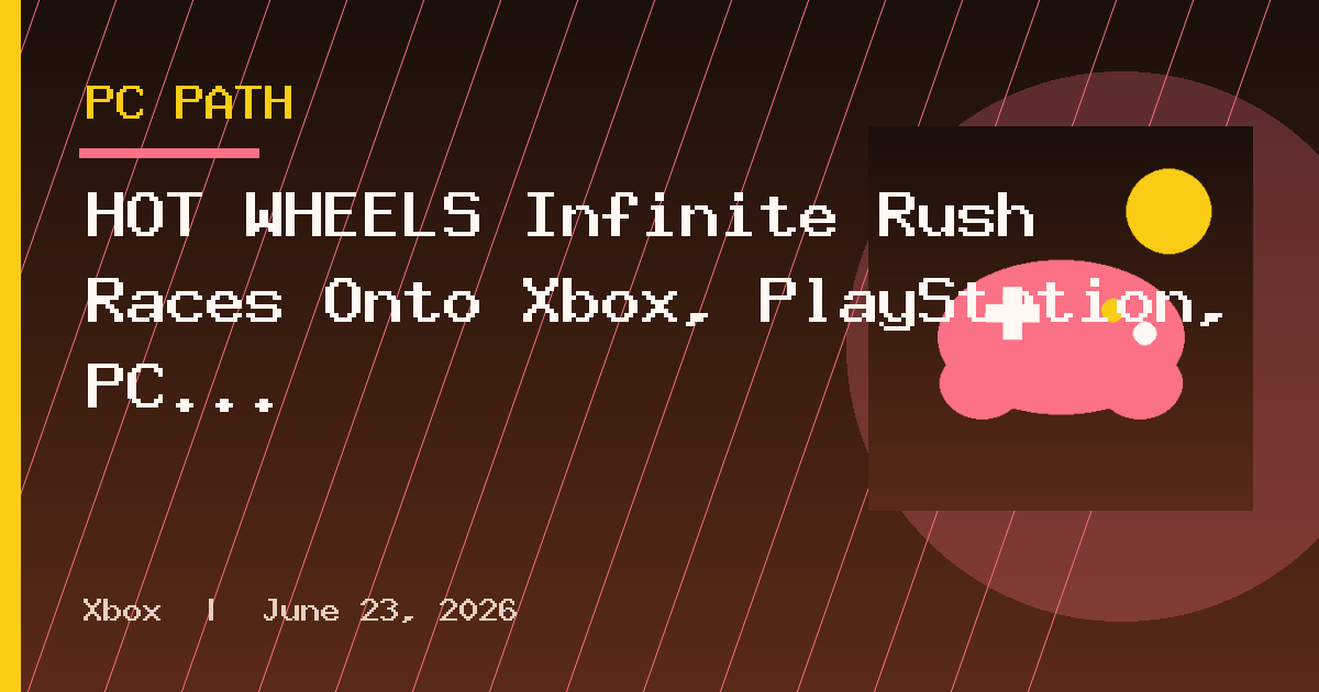 HOT WHEELS Infinite Rush Races Onto Xbox, PlayStation, PC and Nintendo Switch
