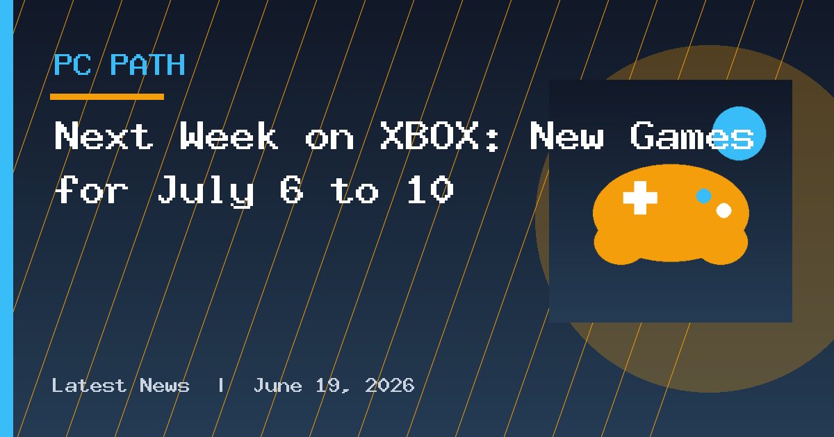 Next Week on XBOX: New Games for July 6 to 10