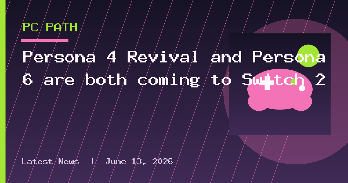 Persona 4 Revival and Persona 6 are both coming to Switch 2
