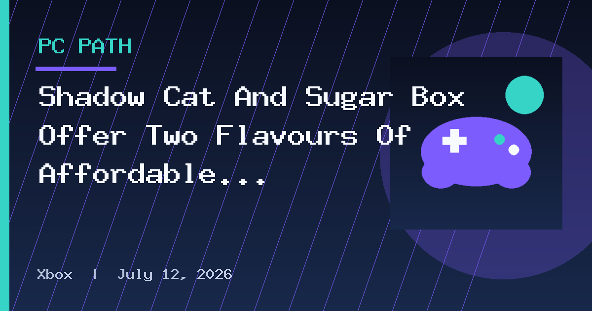 Shadow Cat And Sugar Box Offer Two Flavours Of Affordable Xbox Fun