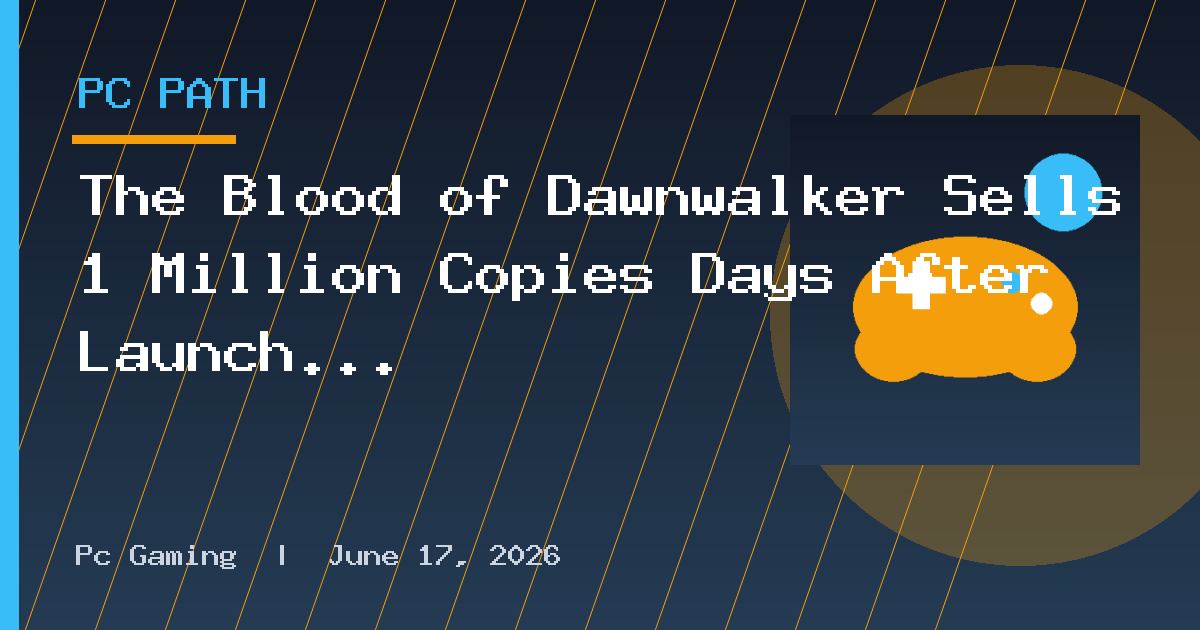 The Blood of Dawnwalker Sells 1 Million Copies Days After Launch