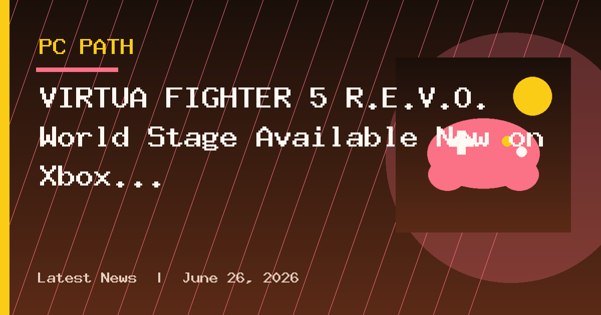 VIRTUA FIGHTER 5 R.E.V.O. World Stage Available Now on Xbox Game Pass